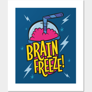 Brain freeze! Posters and Art